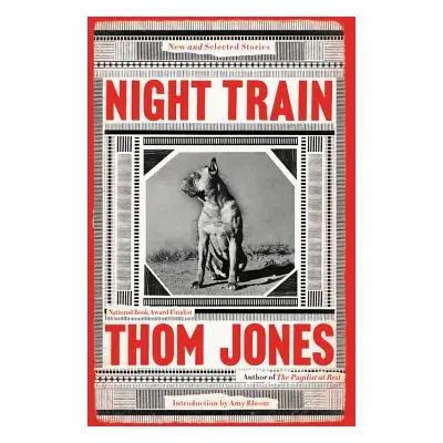 "Night Train: New and Selected Stories" - "" ("Jones Thom")(Paperback)