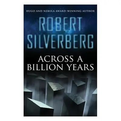 "Across a Billion Years" - "" ("Silverberg Robert")(Paperback)