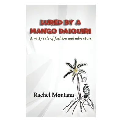 "Lured by a Mango Daiquiri" - "" ("Montana Rachel")(Paperback)