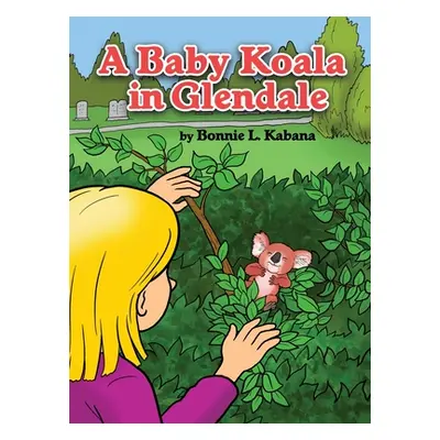 "A Baby Koala in Glendale" - "" ("Kabana Bonnie L.")(Pevná vazba)