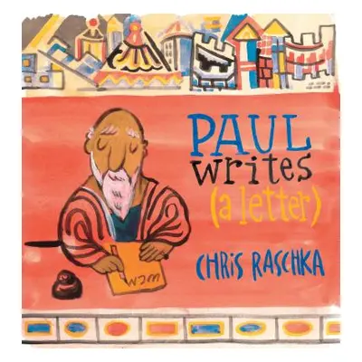 "Paul Writes (a Letter)" - "" ("Raschka Chris")(Pevná vazba)