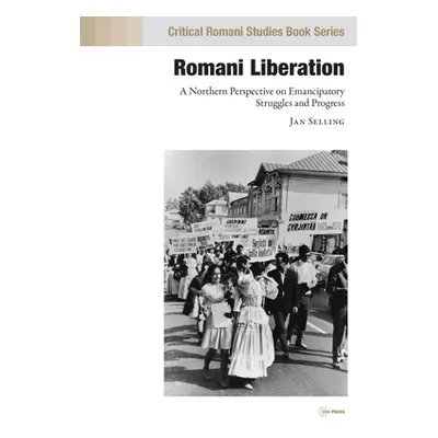 "Romani Liberation: A Northern Perspective on Emancipatory Struggles and Progress" - "" ("Sellin