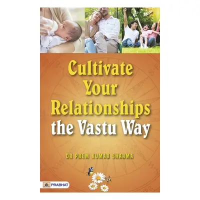 "Cultivate Your Relationships" - "" ("Sharma Prem Kumar")(Paperback)