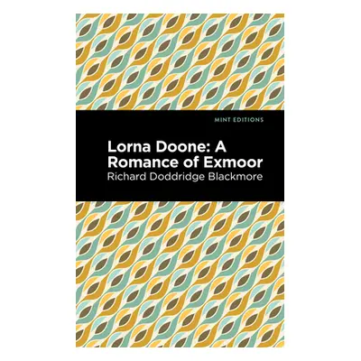 "Lorna Doone: A Romance of Exmoor" - "" ("Blackmore Richard Doddridge")(Paperback)