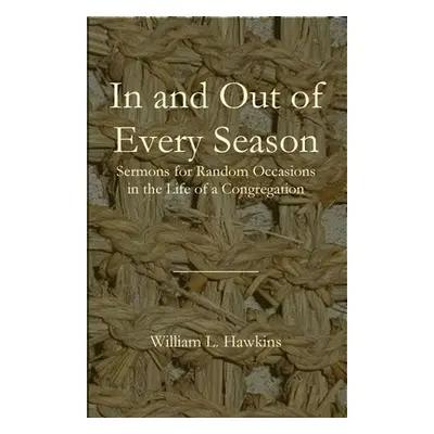 "In and Out of Every Season" - "" ("Hawkins William L.")(Paperback)