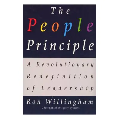 "The People Principle: A Revolutionary Redefinition of Leadership" - "" ("Willingham Ron")(Paper