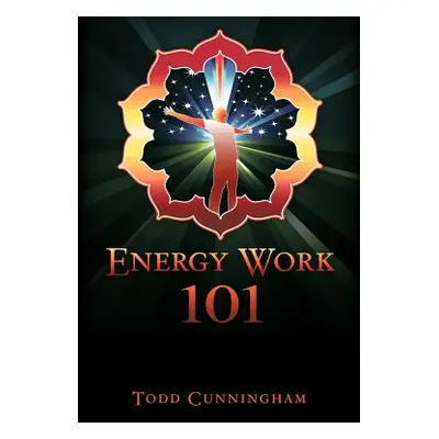 "Energy Work 101" - "" ("Cunningham Todd")(Paperback)