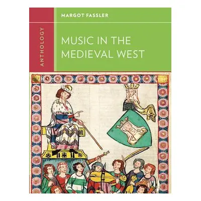 "Anthology for Music in the Medieval West" - "" ("Fassler Margot")(Paperback)