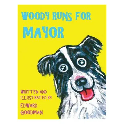 "Woody Runs for Mayor" - "" ("Goodman Edward")(Paperback)