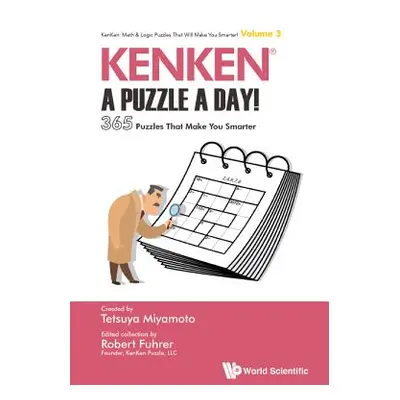 "Kenken: A Puzzle a Day!: 365 Puzzles That Make You Smarter" - "" ("Fuhrer Robert")(Paperback)