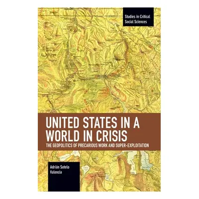 "United States in a World in Crisis: The Geopolitics of Precarious Work and Super-Exploitation" 