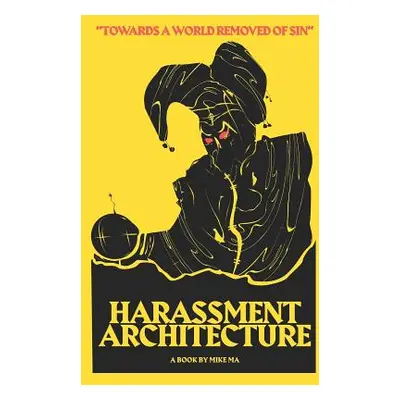 "Harassment Architecture" - "" ("Ma Mike")(Paperback)