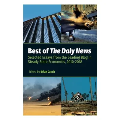 "Best of The Daly News: Selected Essays from the Leading Blog in Steady State Economics, 2010-20