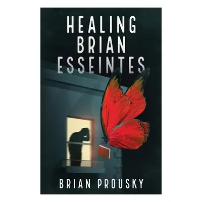 "Healing Brian Esseintes" - "" ("Prousky Brian")(Paperback)