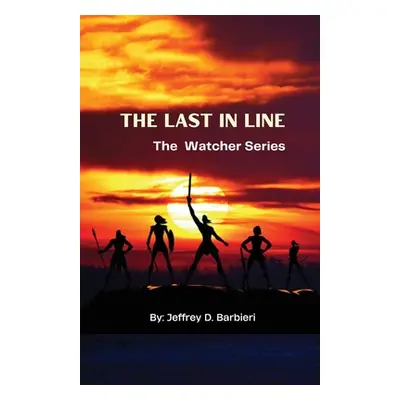 "The Last In Line: The Watcher Series" - "" ("Barbieri Jeffrey D.")(Paperback)