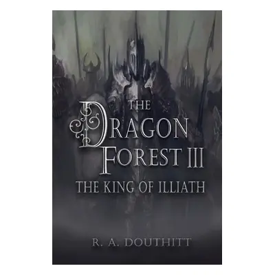 "The Dragon Forest III: The King of Illiath" - "" ("Douthitt R. a.")(Paperback)