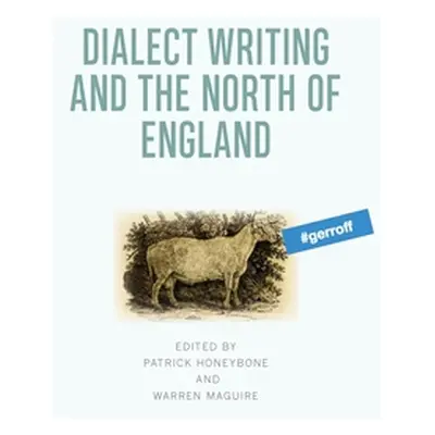 "Dialect Writing and the North of England" - "" ("Honeybone Patrick")(Pevná vazba)