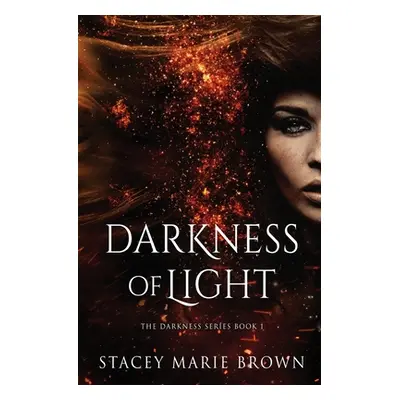 "Darkness of Light" - "" ("Brown Stacey Marie")(Paperback)