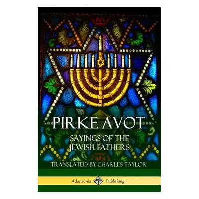 "Pirke Avot: Sayings of the Jewish Fathers" - "" ("Various")(Paperback)