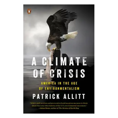 "A Climate of Crisis: America in the Age of Environmentalism" - "" ("Allitt Patrick")(Paperback)