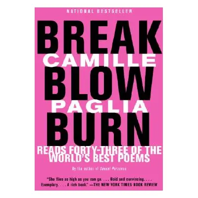 "Break, Blow, Burn: Camille Paglia Reads Forty-Three of the World's Best Poems" - "" ("Paglia Ca