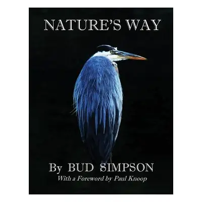 "Nature's Way: The Great Blue Heron" - "" ("Simpson Bud")(Paperback)