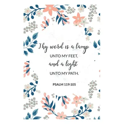 "Thy Word Is a Lamp Unto My Feet, and a Light Unto My Path - Psalm 119: 105: Bible Memory Verse 