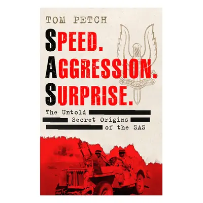 "Speed, Aggression, Surprise" - "The Untold Secret Origins of the SAS" ("")