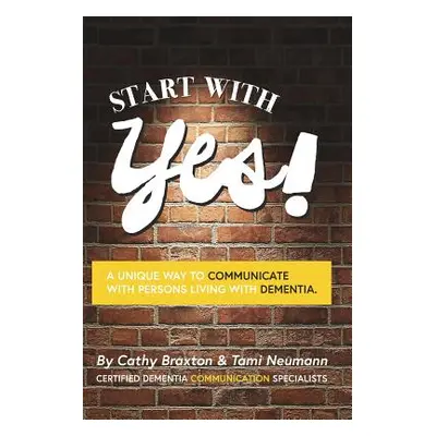 "Start with Yes!" - "" ("Braxton Cathy")(Paperback)