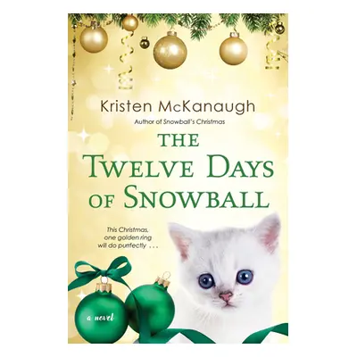 "The Twelve Days of Snowball" - "" ("McKanagh Kristen")(Paperback)