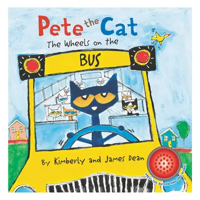 "Pete the Cat: The Wheels on the Bus Sound Book" - "" ("Dean James")(Board Books)