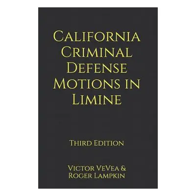 "California Criminal Defense Motions in Limine" - "" ("Lampkin Roger")(Paperback)