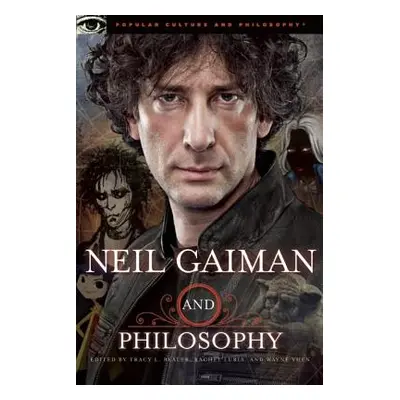 "Neil Gaiman and Philosophy: Gods Gone Wild!" - "" ("Bealer Tracy L.")(Paperback)