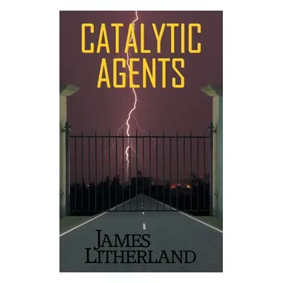 "Catalytic Agents" - "" ("Litherland James")(Paperback)