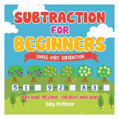 "Subtraction for Beginners - Single-Digit Subtraction - Math Books Preschool Children's Math Boo