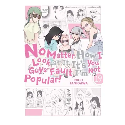 "No Matter How I Look at It, It's You Guys' Fault I'm Not Popular!, Vol. 19" - "" ("Tanigawa Nic