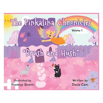 "The Pinkalina Chronicles - Volume 1 Brush & Hush" - "" ("Rhodes Camila")(Pevná vazba)