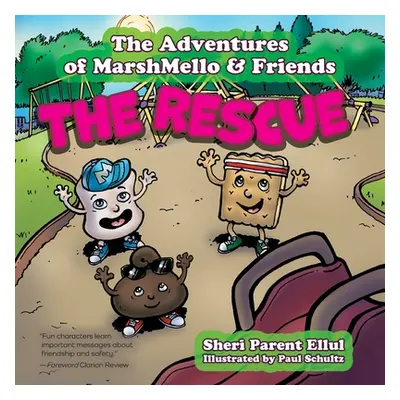 "The Adventures of MarshMello & Friends: The Rescue" - "" ("Ellul Sheri Parent")(Paperback)