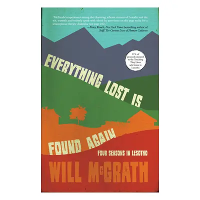 "Everything Lost Is Found Again: Four Seasons in Lesotho" - "" ("McGrath Will")(Paperback)