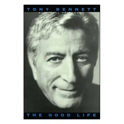 "The Good Life: The Autobiography of Tony Bennett" - "" ("Bennett Tony")(Paperback)