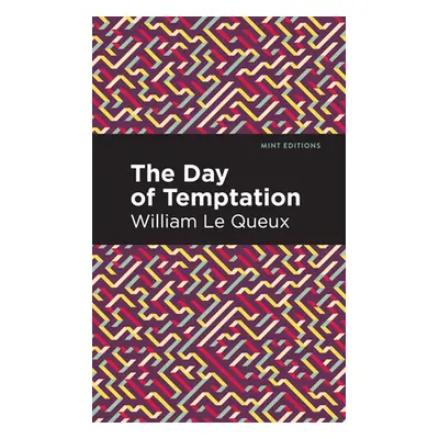 "The Day of Temptation" - "" ("Queux William Le")(Paperback)