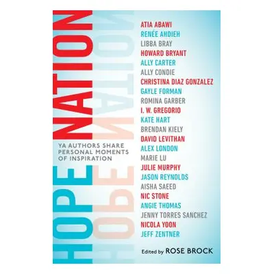 "Hope Nation: YA Authors Share Personal Moments of Inspiration" - "" ("Brock Rose")(Paperback)