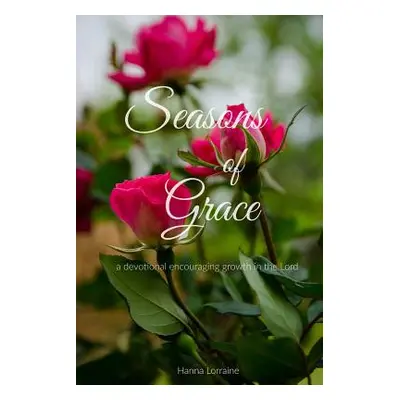 "Seasons of Grace" - "" ("Lorraine Hanna")(Paperback)