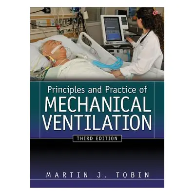 "Principles and Practice of Mechanical Ventilation" - "" ("Tobin Martin")(Pevná vazba)