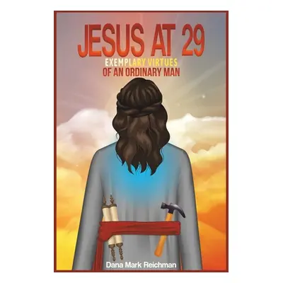 "Jesus at 29" - "" ("Reichman Dana Mark")(Paperback)