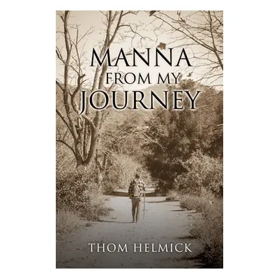 "Manna From My Journey" - "" ("Helmick Thom")(Paperback)