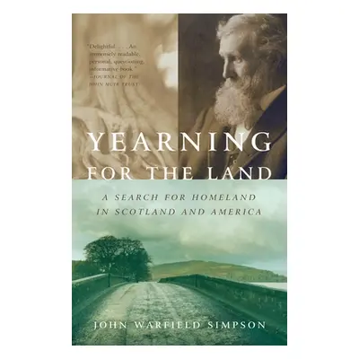 "Yearning for the Land: A Search for Homeland in Scotland and America" - "" ("Simpson John W.")(