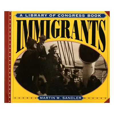 "Immigrants" - "" ("Sandler Martin W.")(Paperback)