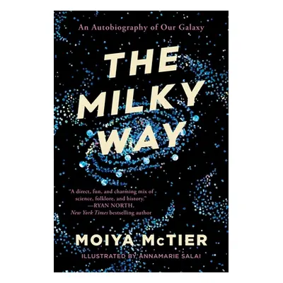 "The Milky Way: An Autobiography of Our Galaxy" - "" ("McTier Moiya")(Paperback)