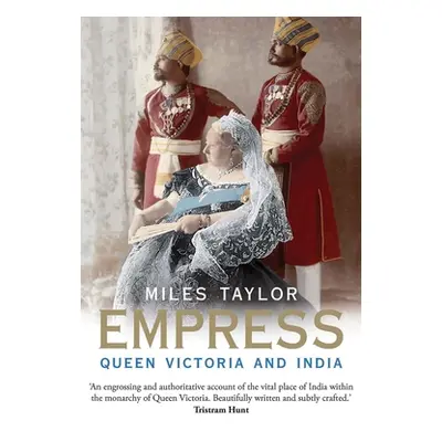 "Empress: Queen Victoria and India" - "" ("Taylor Miles")(Paperback)